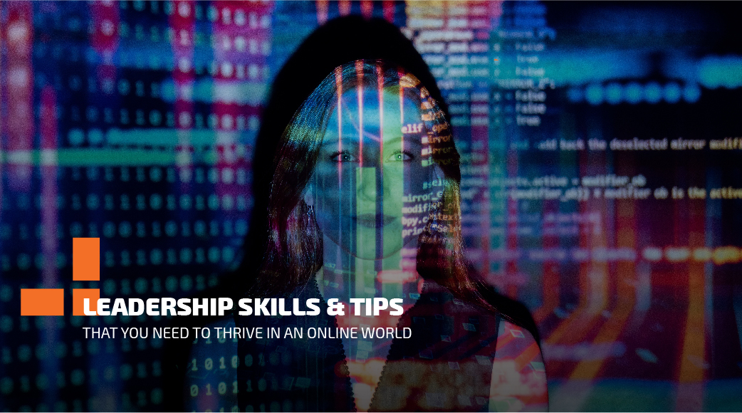 Leadership Skills & Tips to Thrive in an Online World